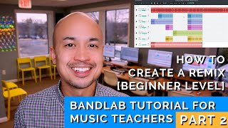 How To Create a Remix With Free Software [Bandlab Tutorial - Part 2]