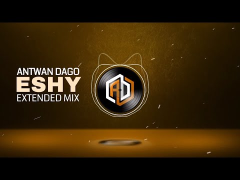 Antwan Dago - Eshy (Full Extended Mix)