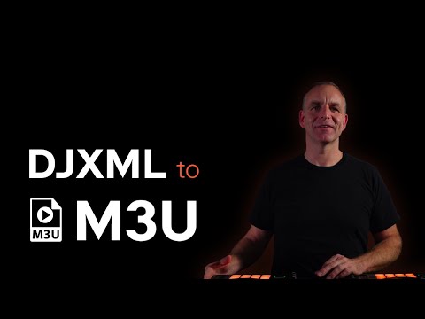 DJXML to M3U Playlists