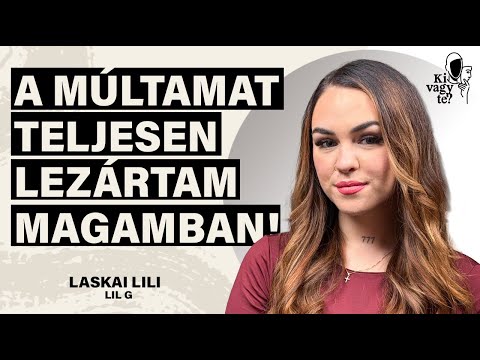 Ki vagy te valójában? - Podcast and Lil G