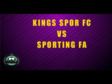 Kings Spor FC VS Sporting FA - Friendly
