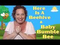 Here Is A Beehive Baby Bumblebee Preschool Bee Song For Kids