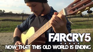 Far Cry 5 - Now That This Old World Is Ending (Main Theme) | Guitar Cover (Tabs - All Instruments)