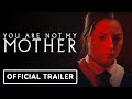 You Are Not My Mother - Exclusive Official Trailer (2022) Hazel Doupe, Carolyn Bracken