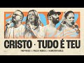 Cristo Tudo É Teu Ao Vivo Fhop Music Paulo E Rebeca Hamilton Rabelo