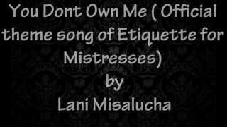 Lani Misalucha- You Don't Own Me (Official Theme song Etiquette for Mistresses)
