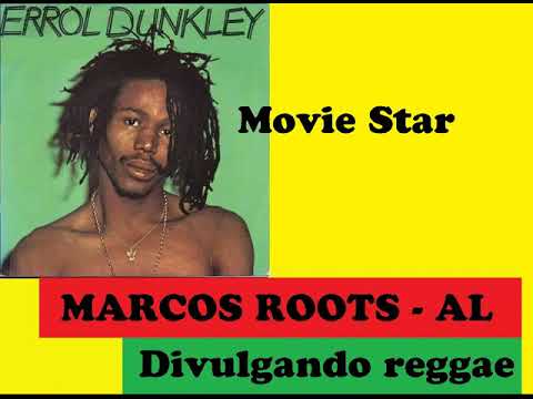 DIVULGANDO: Errol Dunkley - Movie Star / MARCOS ROOTS - AL