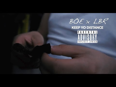 BOE x LBR - Keep Yo Distance  | Filmed By Dretti Visions