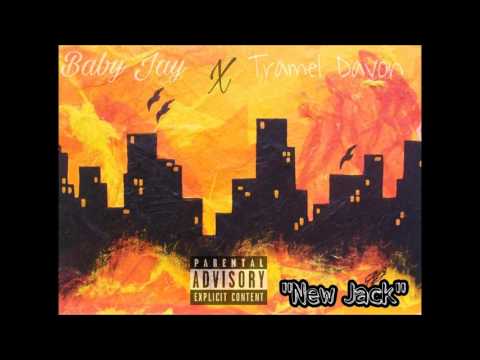 "New Jack"-Baby Jay feat Tramel Davon