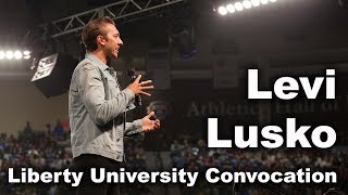 Levi Lusko - Liberty University Convocation