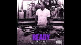 Trouble- Ready (Slowed Down)