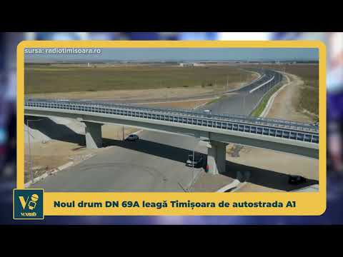 Noul drum DN 69A leagă Timișoara de autostrada A1 - VoxQub