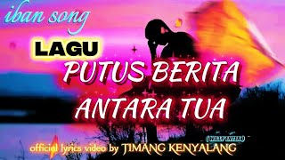 Download lagu Putus Berita Antara Tua  ( lyrics Video ) by TIMANG KENYALANG #ibansong #trending #music  mp3