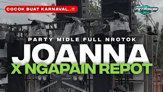 Download lagu DJ JOANNA X NGAPAIN REPOT PARTY MIDLE NROTOK FULL BASS mp3