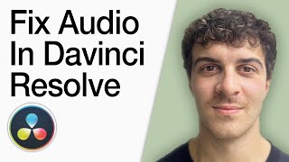How To Fix Audio In Davinci Resolve (Full 2025 Guide)