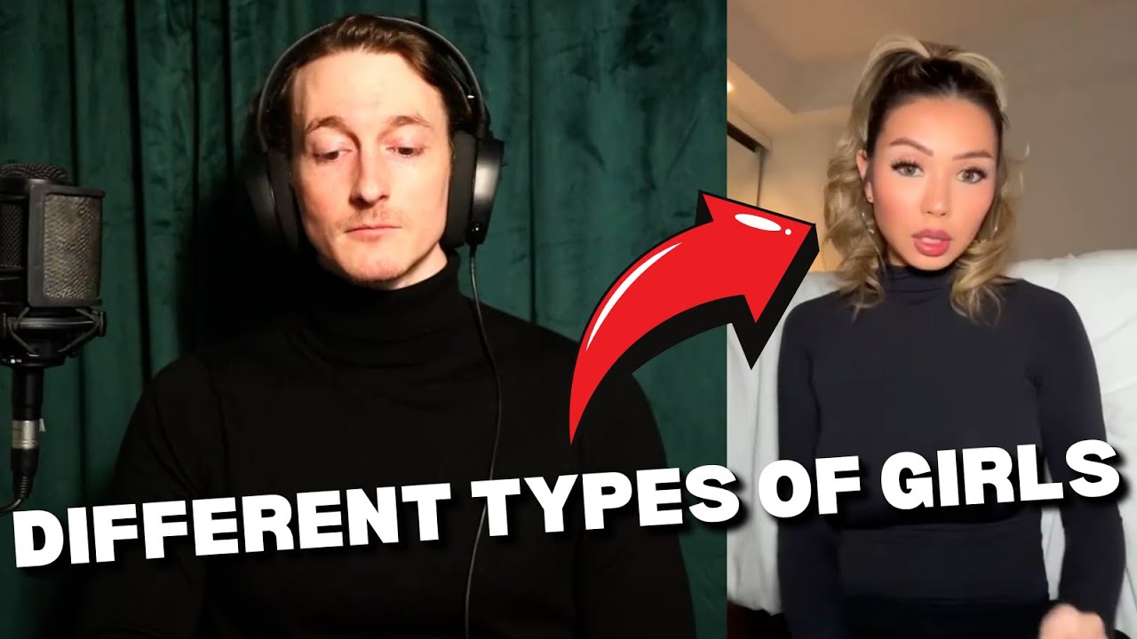 Woman tells us the different types of girls you will date...