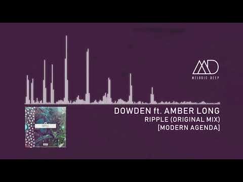 PREMIERE: Dowden ft. Amber Long - Ripple (Original Mix) [Modern Agenda]