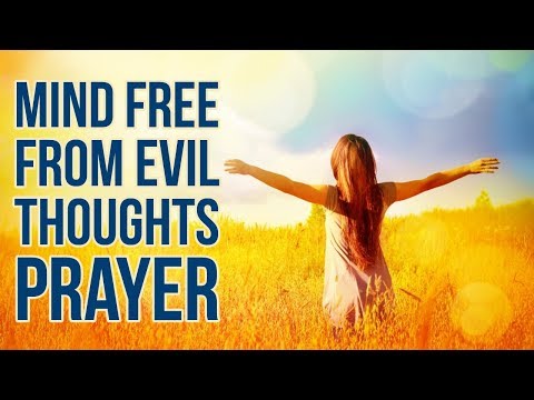 MIND FREE FROM EVIL THOUGHTS PRAYER (To Cleanse my mind)