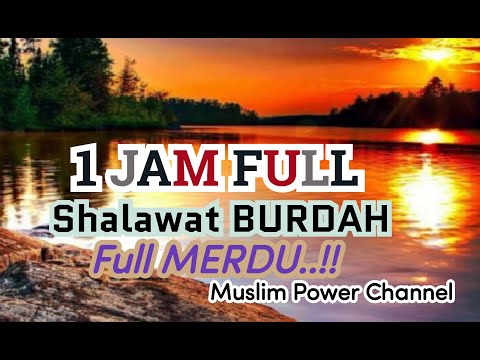 SHALAWAT BURDAH FULL 1 JAM NONSTOP~MUSLIM POWER CHANNEL
