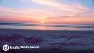 Lemaitre - Stepping Stone (feat Mark Johns)