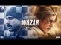 Wazir Full Movie | Amitabh Bachchan | Farhan Akhtar | Aditi Rao Hydari | Manav Kaul |facts and story