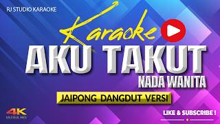Download lagu KARAOKE AKU TAKUT KOPLO RAMPAK NADA WANITA mp3