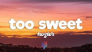 Hozier - Too Sweet (Lyrics)