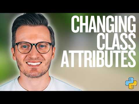 Python Day 110 Changing Attributes In Python Classes
