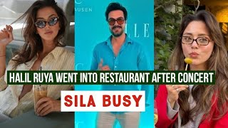 Ruya Coric and Halil Ibrahim Ceyhan Went into Restaurant after Concert !Sila Turkoglu Busy