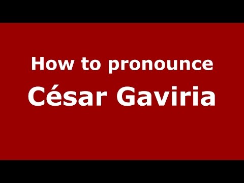 How to pronounce César Gaviria (Colombian Spanish/Colombia)  - PronounceNames.com