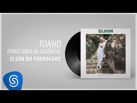 Elson do Forrogode - Tonho (Álbum Completo: A Cada Dia Quero Mais)