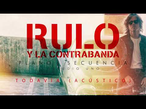 Rulo y La Contrabanda – Todavía (Acústico)