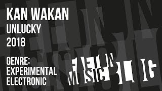 Kan Wakan - Unlucky (2018) [Faeton Music Blog]