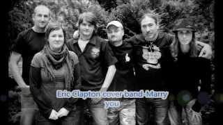 Eric Clapton cover band   Marry you