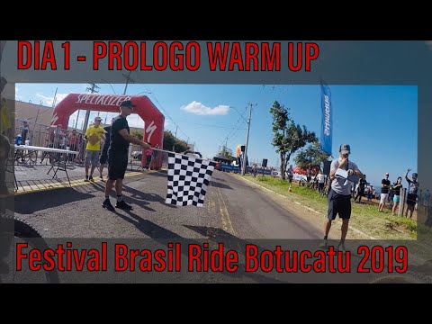 Dia 1 - PRÓLOGO WARM-UP FESTIVAL BRASIL RIDE BOTUCATU 2019 - 20/06/2019
