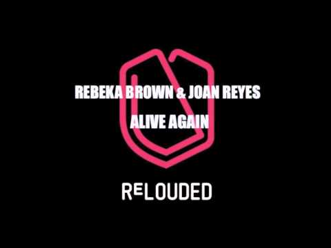 Rebeka Brown & Joan Reyes - Alive again (Flaix Fm Premiere)