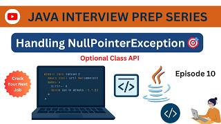 Episode 10 | Java Interview Question | Handling NullPointerException | Optional Class API
