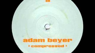 Adam Beyer - A1 - Compressed (original version)