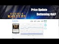 Double Masters Bottoming Out Price Update