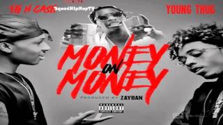 TK N Cash ft Young Thug - Money on Money