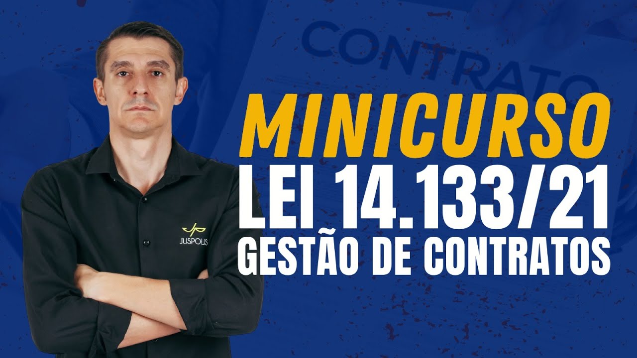 Minicurso de GESTÃO DE CONTRATOS para CONCURSOS - Lei 14.133/21 - AULA 01 - Professor Franco