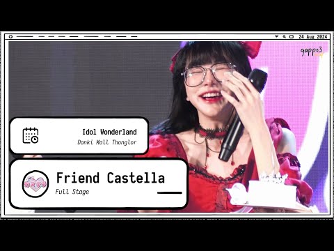 240824 Friend Castella - Full Stage - Idol Wonderland Donki Mall Thonglor 4k Fancam