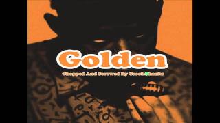 Tyler The Creator - Golden (Chopped And Screwed)