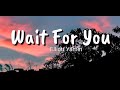 Wait For You - Elliott Yamin (Lyrics)