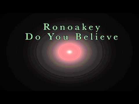 Ronoakey - Do You Believe (Original Mix) Trance Demo