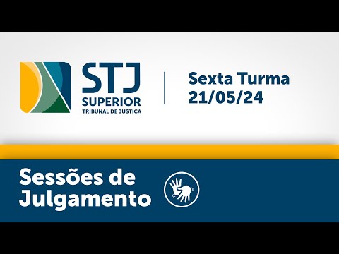 Sexta Turma - STJ - 21/05/2024