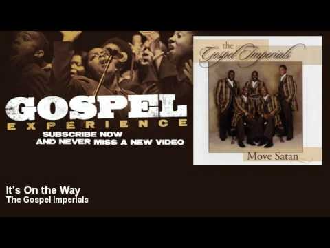 The Gospel Imperials - It's On the Way - Gospel