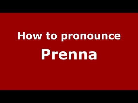 How to pronounce Prenna