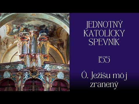 JKS 155  Ó, Ježišu môj zranený