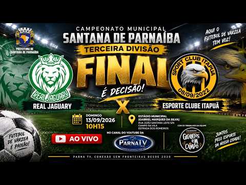 🔴 AO VIVO | REAL JAGUARY X ITAPUÃ | FINAL MUNICIPAL | 3° DIVISÃO | SANTANA DE PARNAÍBA | PARNA TV